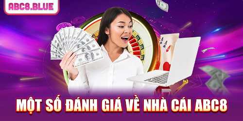 Một số đánh giá về nhà cái ABC8