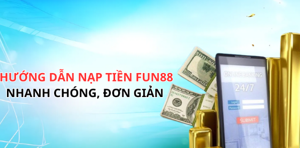 Câu hỏi thường gặp khi nạp tiền Fun88 